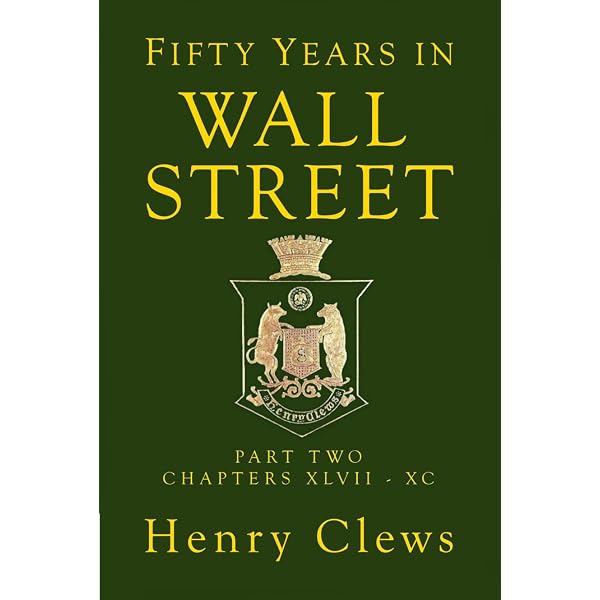 Fifty Years in Wall Street (Wiley Investment Classics): Clews